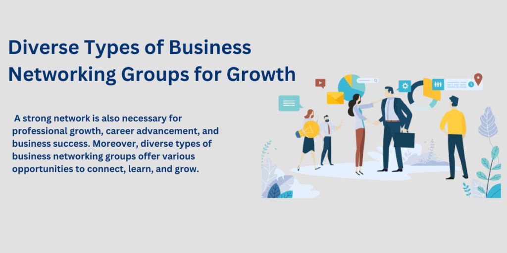 Diverse Types of Business Networking Groups for growth