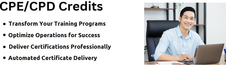 CPE/CPD Credits: Easy and Scalable Solutions for Your Training Programs