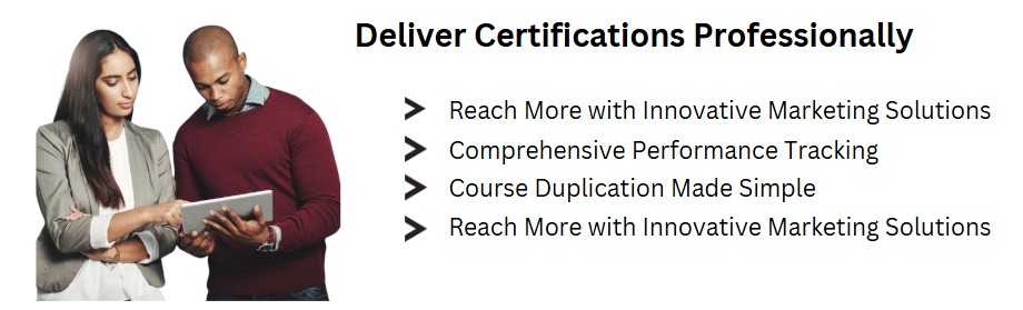 Deliver Certifications Professionally